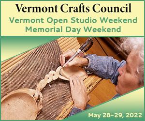 Vermont Open Studio Weekend presented by the VT Crafts Council - Memorial Day Weekend May 28-29, 2022